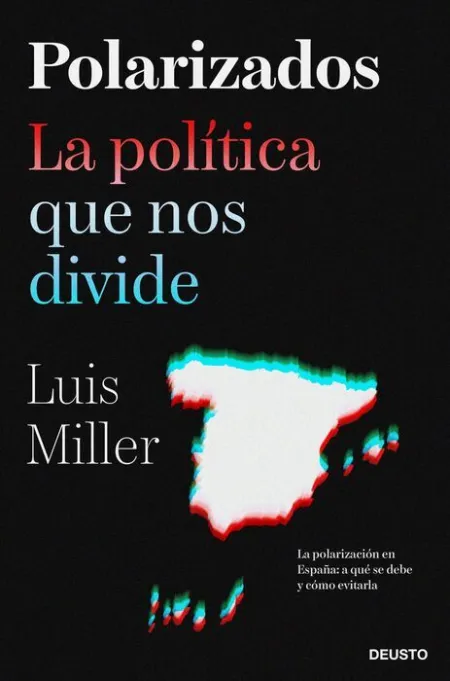 Polarizados. La Política que nos Divide