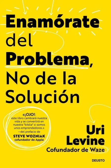 Enamórate del Problema, no de la Solución