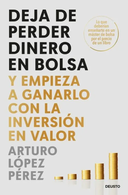 Deja de Perder Dinero en Bolsa y Empieza a Ganarlo con la Inversión en Valor