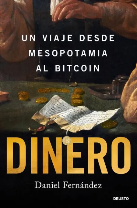 Dinero. Un Viaje Desde Mesopotamia Hasta el Bitcoin