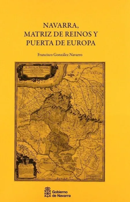Navarra, Matriz de Reinos y Puerta de Europa