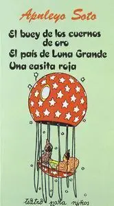 El Buey de los Cuernos de Oro. El Paâ¡S de la Luna Grande. Una Casita Roja