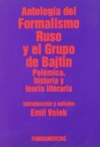 Antologã?Â­a del Formalismo Ruso y el Grupo de Bajtin. Vol. I