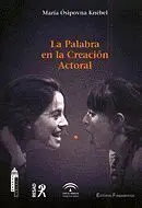 Palabra en la Creacion Actoral, la.