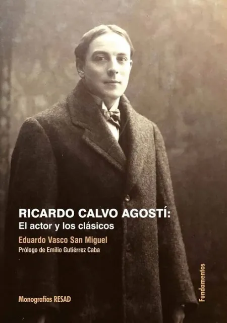 Ricardo Calvo Agosti: el Actor y los Clasicos