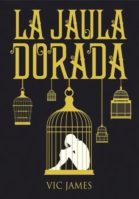 La Jaula Dorada. Los Dones Oscuros /1