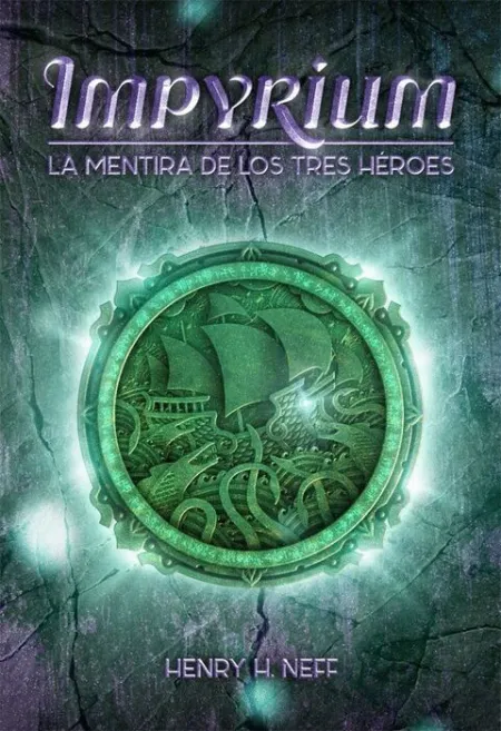 Impyrium. La Mentira de los Tres Heroes
