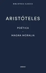Poetica / Magna Moralia