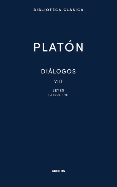 Diálogos Viii. Leyes (Libros I-Vi)