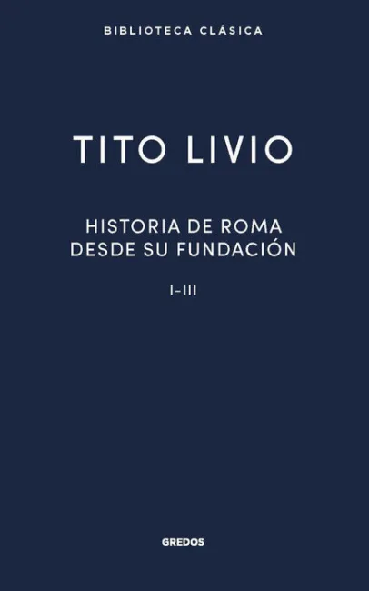 Historia Roma Desde Su Fundación I-Iii