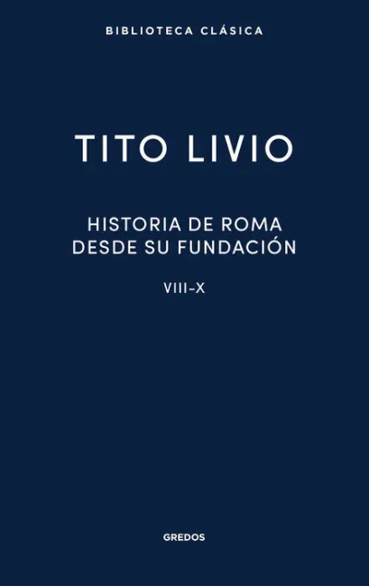 Historia de Roma Desde Su Fundacion Viii-X
