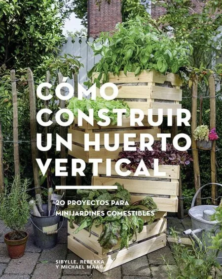 Cómo Construir un Huerto Vertical