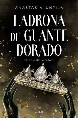 Ladrona de Guante Dorado (Trilogía Stella Nera 3)