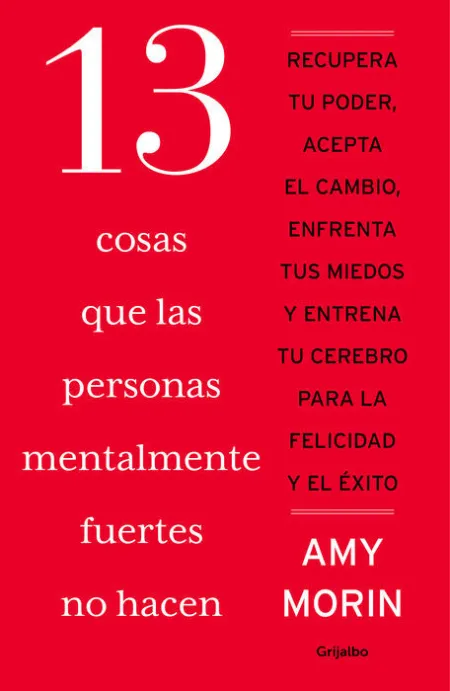 13 Cosas que las Personas Mentalmente Fuertes no Hacen