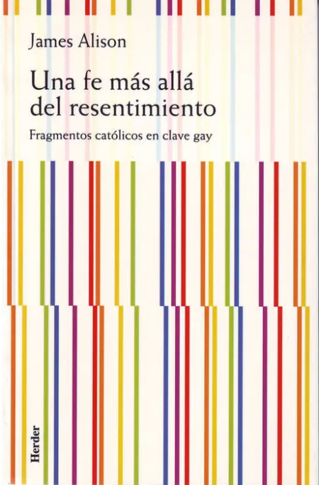 Una Fe Más Allá del Resentimiento