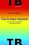 Con la Mejor Intencion. Cuentos para Comprender lo que Sienten...