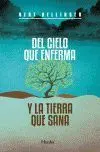 Del Cielo que Enferma y la Tierra que Sana
