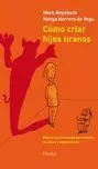 Como Criar Hijos Tiranos