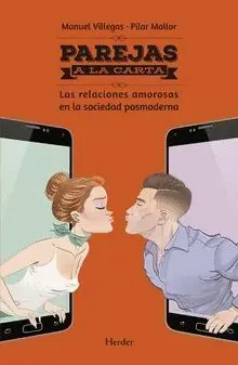 Parejas a la Carta. Las Relaciones Amorosas en la Sociedad Posmoderna