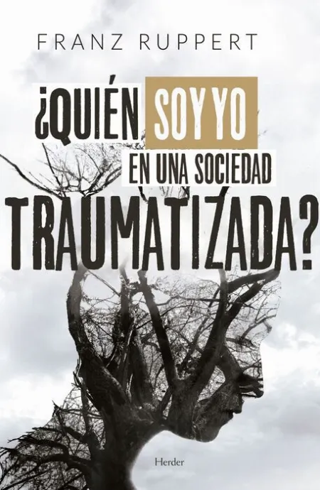 ¿Quien Soy yo en una Sociedad Traumatizada?