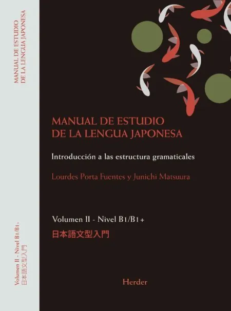 Manual de Estudio de la Lengua Japonesa. Introducción a las Estructuras Gramatic