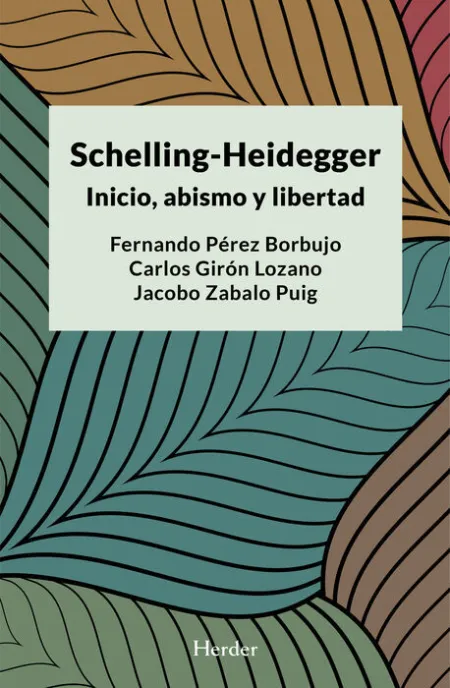 Schelling-Heidegger: Inicio, Abismo y Libertad