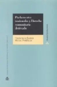Parlamentos Nacionales y Derecho Comunitario Derivado.