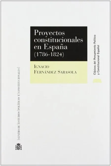 Proyectos Constitucionales en Espaã?A (1786-1824)