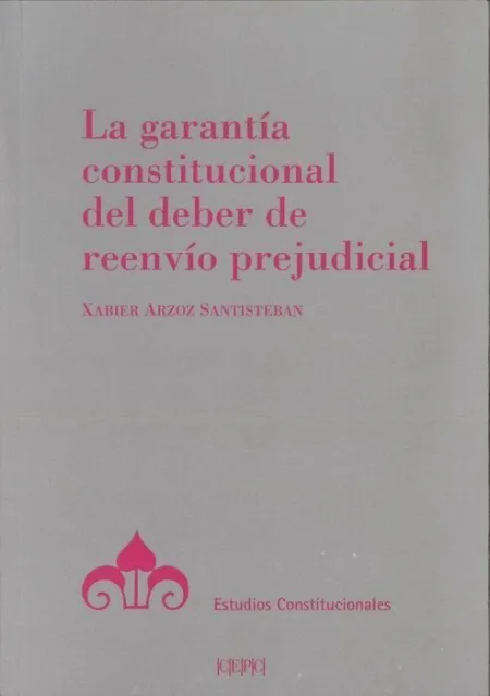 La Garantã?Â­a Constitucional del Deber de Reenvã?Â­o Prejudicial
