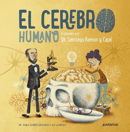 El Cerebro Humano -Explicado por Dr. Santiago Ramón y Caja