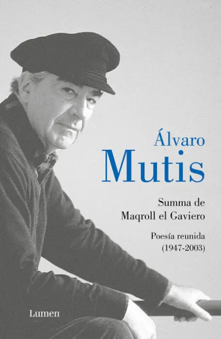 Summa de Maqroll el Gaviero. Poesía Reunida 1947-2003