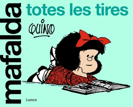 Mafalda. Totes les Tires