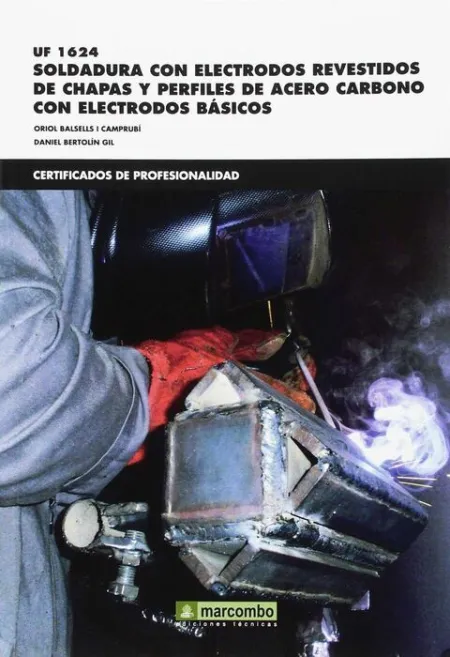 Uf 01624 Soldadura con Electrodos Revestidos de Chapas y Perfiles de Acero Carbono con Electrodos Basicos