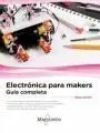 Electronica para Makers. Guia Completa