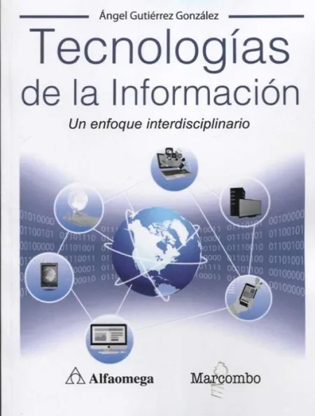 Tecnologias de la Informacion. Un Enfoque Interdisciplinario