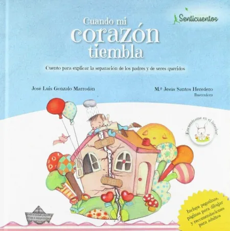 Cuando mi Corazon Tiembla. Cuento para Explicar la Separacion de los Padres y de Seres Queridos