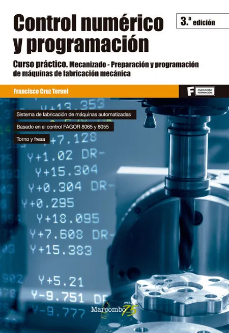 020 Control Numérico y Programación. Curso Practico Mecanizado, Preparacion y Programacion de Maquinas de Fabricacion Mecanica