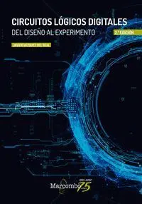 Circuitos Lógicos Digitales del Diseño Al Experimento