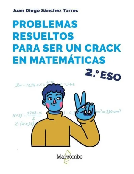 Problemas Resueltos para Ser un Crack en Matematicas. 2º eso
