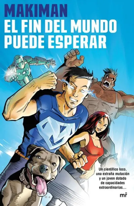Makiman. El Fin del Mundo Puede Esperar