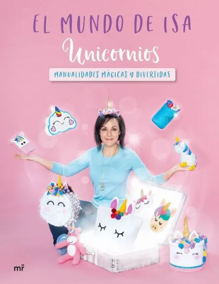 Unicornios. Manualidades Mágicas y Divertidas