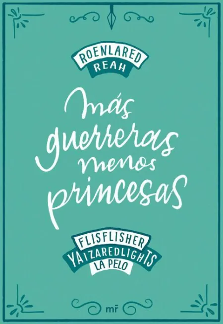 Más Guerreras, Menos Princesas