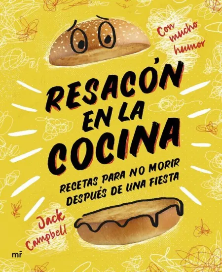Resacón en la Cocina. Recetas para no Morir Después de una Fiesta