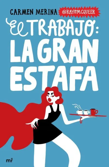 El Trabajo: la Gran Estafa