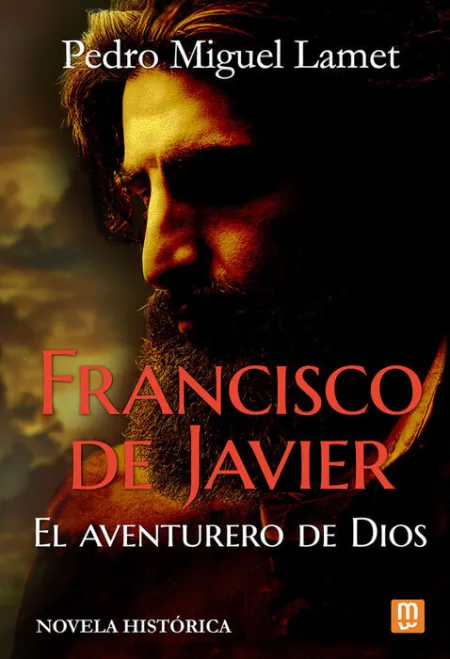 Francisco de Javier, el Aventurero de Dios