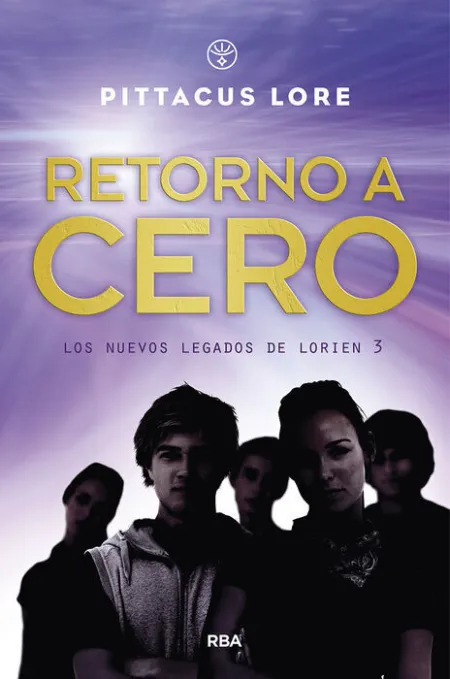 Retorno a Cero. Los Nuevos Legados de Lorien 3