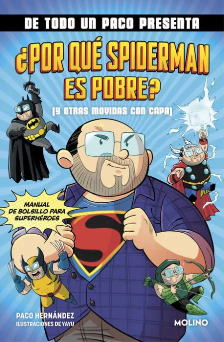 De Todo un Paco Presenta: ¿Por qué Spiderman Es Pobre? (Y Otras Movidas con Capa