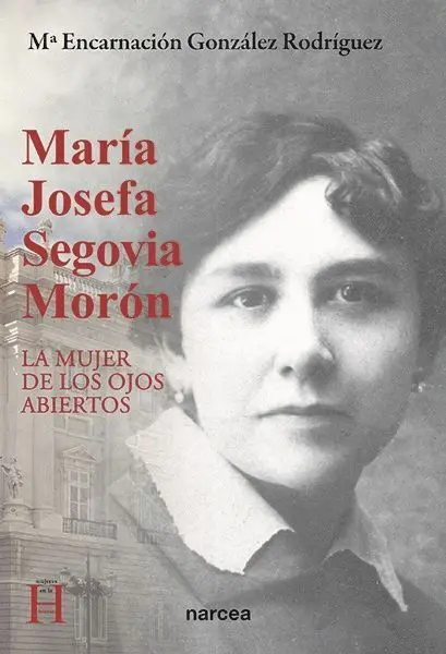 Maria Josefa Segovia Moron. La Mujer de los Ojos Abiertos