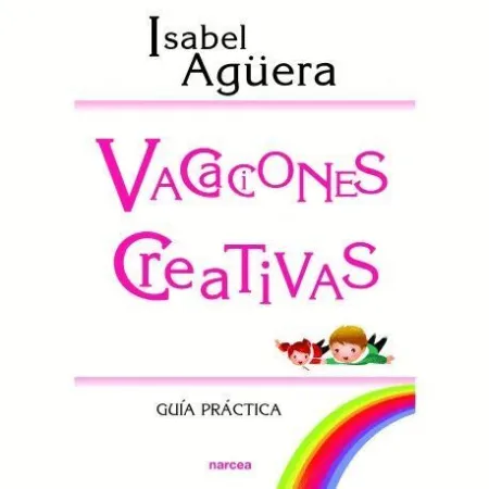 Vacaciones Creativas. Guia Practica