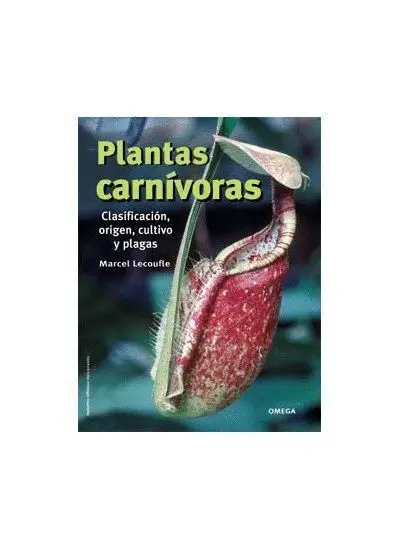 Plantas Carnivoras. clasificacion,Origen,Cultivo y Plagas